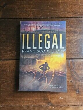 Illegal by Francisco X. Stork Paperback Disappeared #2